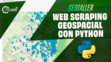 🌎 ANÁLISIS ESPACIAL con PYTHON #01 - Extracción de Datos Espaciales - WebScraping Geoespacial | CAEG