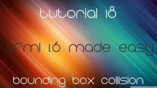 C++ Sfml 1.6 Made Easy Tutorial 18 - Bounding Box Collision