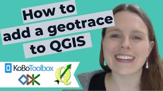 How to Add 'geotrace' Data to QGIS - from KoboToolbox or ODK dataset
