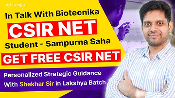 In Talk With Biotecnika Student - Sampurna | Get FREE CSIR Personalized Guidance in Lakshya Batch