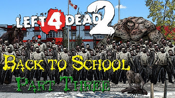 Back To School - Part 3 (L4D2 Custom Campaign)