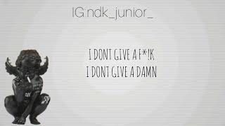 Ndk Junior - Idgaf Official Lyrics Video