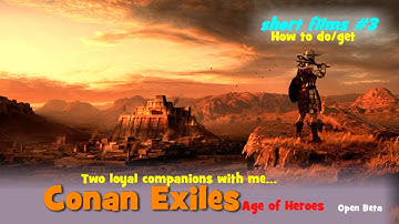 Conan Exiles - Age of Heroes - short films #3 - How to do (Open Beta version), HD, 16:9, germ/engl