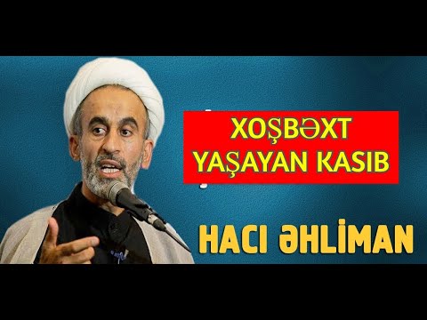 Hacı Əhliman - Xoşbəxt yaşayan kasıb