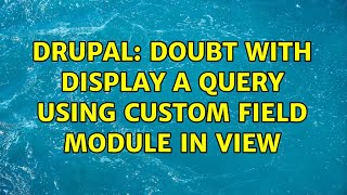 Drupal: Doubt with display a query using Custom Field Module in View Profile