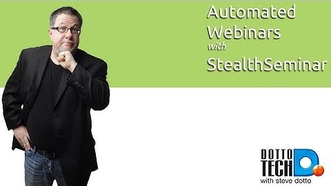 Automated Webinars, with Stealth Seminar