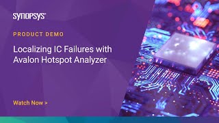 Localizing IC Failures with Avalon Hotspot Analyzer | Synopsys