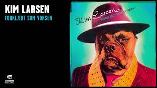 Video thumbnail of "Kim Larsen - Forklædt Som Voksen (Official Audio)"