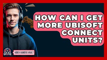 How Can I Get More Ubisoft Connect Units? - Video Gamers Vault