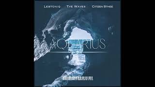 Tye Waves · LebtoniQ · Citizen StheeAquarius