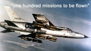 F-105 Thunderchief - One hundred missions to be flown