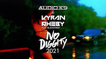 Audio K9 & Kyran Pheby feat. Blackstreet - No Diggity 2021 (Official Video)