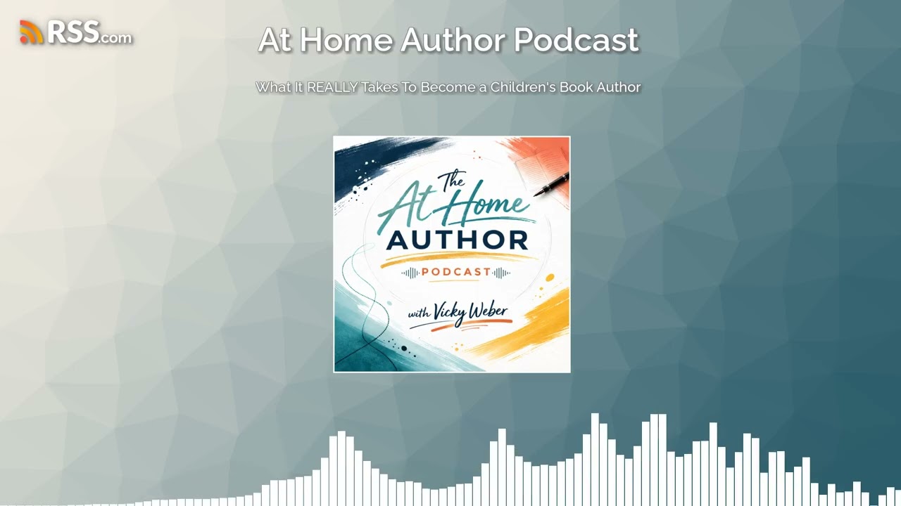What It REALLY Takes To Become a Children's Book Author