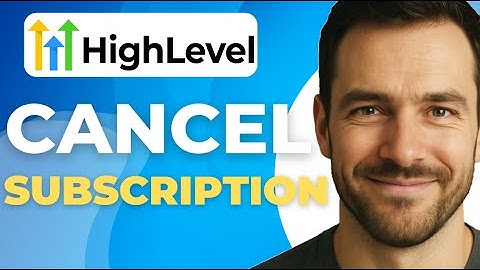 How To Cancel Subscription In GoHighLevel