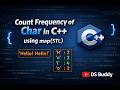 Count frequency of char in string using C++ | map approch | STL