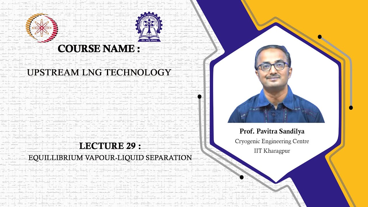 Lecture 29: Equillibrium vapour-liquid separation