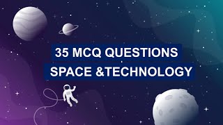 Space and technology | 35 most important questions