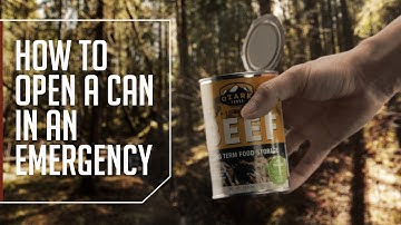 How to Open a Can in an Emergency