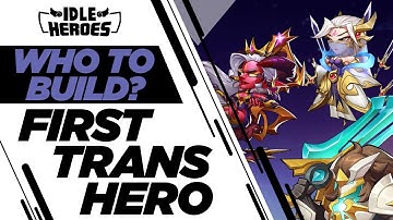 Idle Heroes - Which Transcendence Hero To Build First???