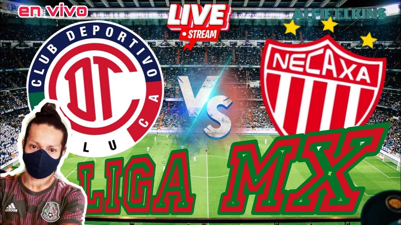 TOLUCA vs NECAXA 🔴 EN VIVO 🔴 LIGA MX APERTURA 2023 FECHA 1 🇲🇽⚽🏆 - YouTube