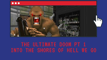 The Ultimate Doom Playthrough | Part 1 | Into the Shores of Hell We Go!
