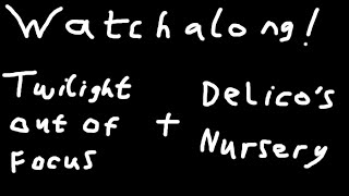 Anime Watchalong! - Delico's Nursery & Twilight out of Focus 【NIJISANJI EN | Fulgur Ovid】