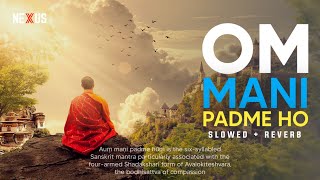 Om mani padme hum [ Slowed + Reverb ] 360° surround Audio || nexus music