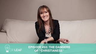 Podcast Episode #53: The Dangers of "Christianese"