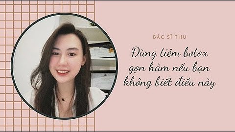 Đừng tiêm botox thon gọn hàm nếu bạn chưa biết điều này! Bác sĩ Thu