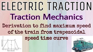 Electric traction | Derivation for maximum speed from trapezoidal speed time curve | DAU