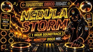 NEBULA STORM 🌌⚡🔥 (1 HOUR SOUNDTRACK)Nonstop Hardtek Disco Remix | DJ Chill Zone PH Disco Mix