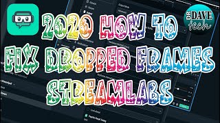 2020 STREAMLABS DROPPED FRAMES FIX