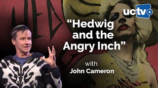 Panic!: Hedwig and the Angry Inch @UCTVInsight
