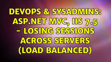 DevOps & SysAdmins: ASP.NET MVC, IIS 7.5 - Losing Sessions Across Servers (Load Balanced)