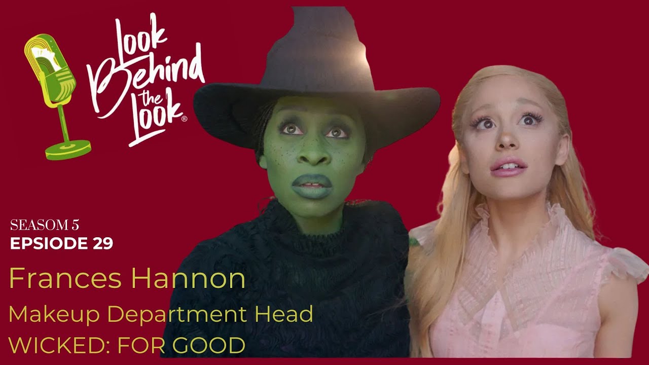 From Green to Glam: The Makeup Journey of Wicked For Good with Frances Hannon