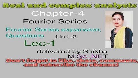 Real and complex analysis,BA/ BSc 6th sem, Fourier series,(Lec-1) unit -2