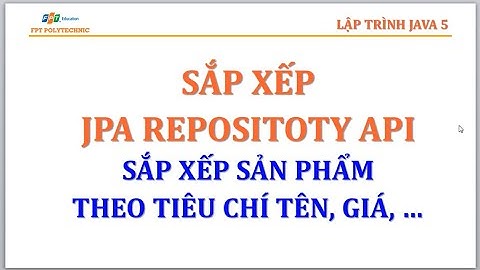 SOF3021 Java5 Lab5 Sắp xếp tăng dần giảm dần trong jpa repository java spring boot