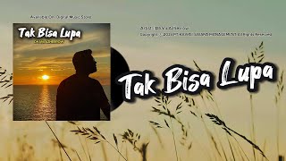 TAK BISA LUPA - DHANI AZHERROW  || OFFICIAL LYRIC VIDEO