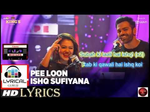 Pee Loon Ishq Sufiyana LYRICS| T-Series Mixtape|Neha Kakkar Sreerama | Bhushan Kumar#LYRICALGURUJI