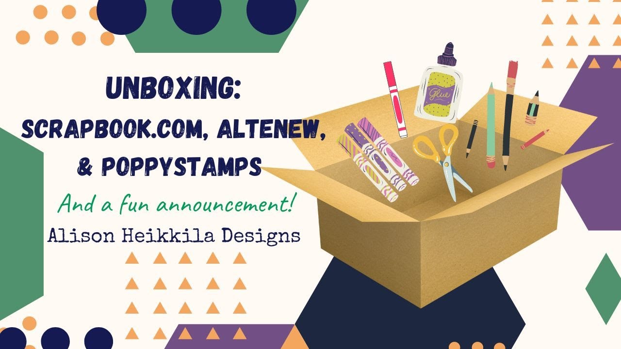 Unboxing: Scrapbook.com, Altenew, and Poppystamps | Plus a Fun Announcement!