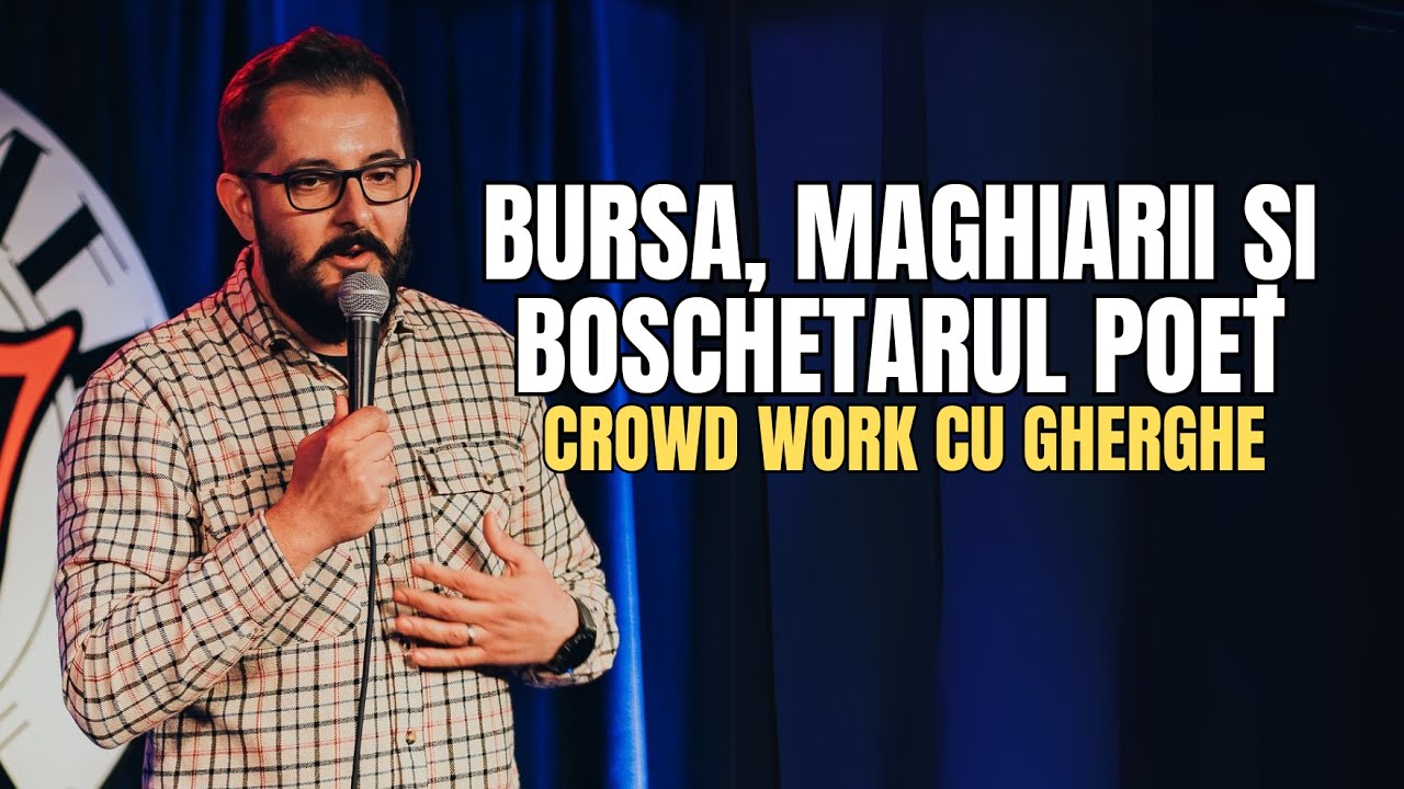 Bursa, maghiarii și boschetarul poet | Crowd work cu Gherghe