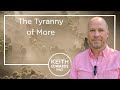 The Tyranny of More