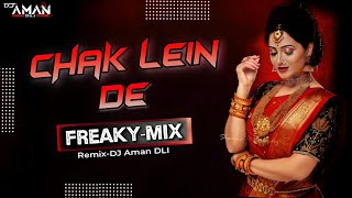 CHAK LEN DEE [FREAKY-MIX] DJ remix dj Aman DLI