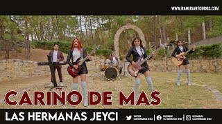 Cariño De Mas - Las Hermanas Jeyci (Official Video)