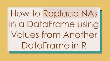 How to Replace NAs in a DataFrame using Values from Another DataFrame in R