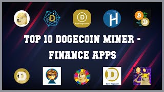 Top 10 Dogecoin Miner Android Apps screenshot 1