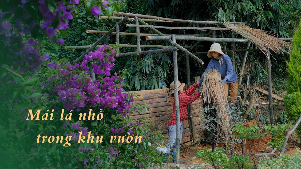 Mái lá nhỏ trong khu vườn/ A little logde in the garden - Những Mùa Sương #4