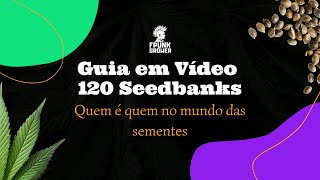 Guia 120 Seedbank - Quem é quem no mercado de seeds