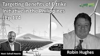 Targeting Benefits of E trike Initiative in the Philippines |Ep 174| Robin Hughes