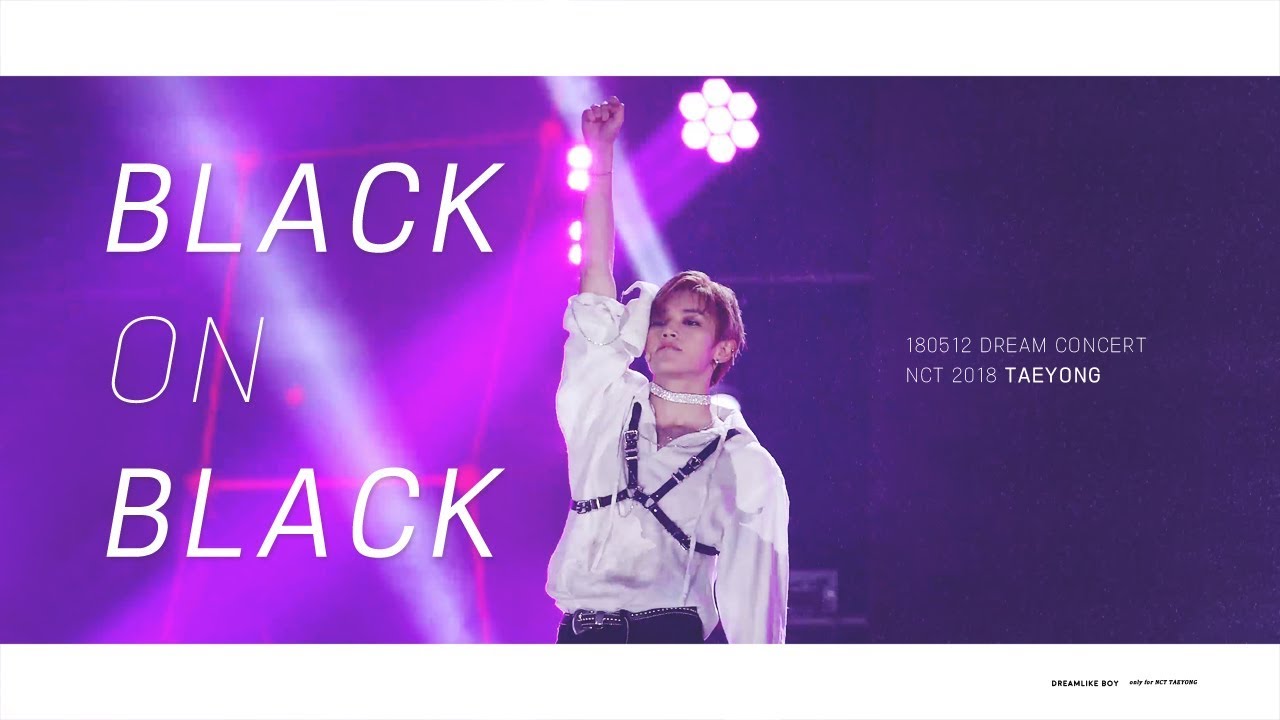 180512 dream concert - NCT 2018 black on black 태용 focus